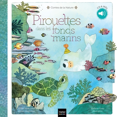 Contes de la nature - Pirouettes dans les fonds marin 3/5 ans