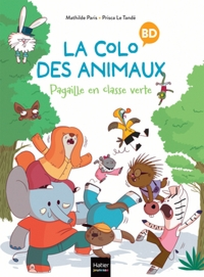 La colo des animaux - Pagaille en classe verte