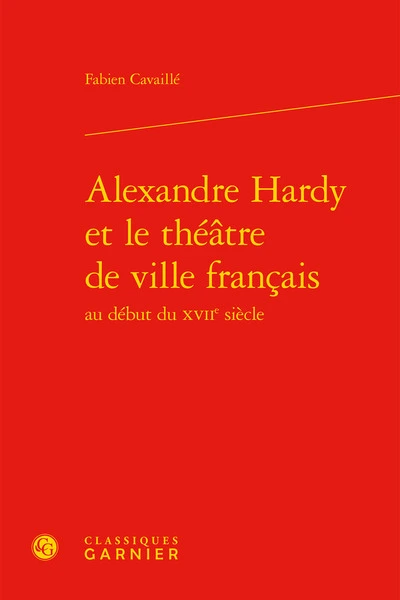 Alexandre Hardy et le théâtre de ville français