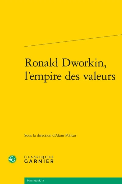 Ronald Dworkin, l'empire des valeurs