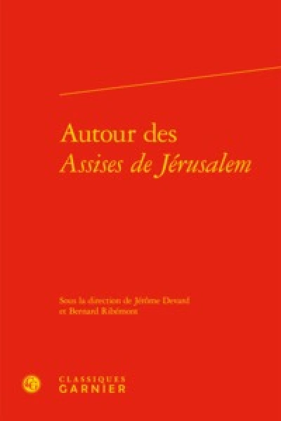 Autour des Assises de Jérusalem