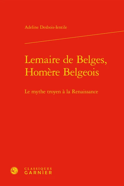 Lemaire de Belges, Homère Belgeois