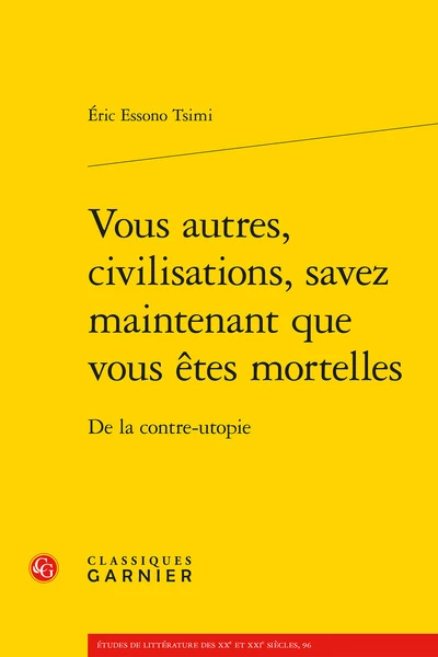 Vous autres, civilisations, savez maintenant que vous êtes mortelles