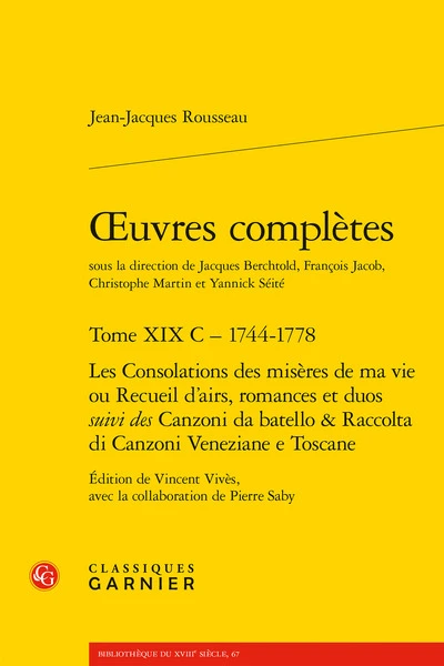 Oeuvres complètes. tome xix c - 1744-1778 - les consolations des misères de ma v: LES CONSOLATIONS DES MISÈRES DE MA VIE OU RECUEIL D'AIRS, ROMANCES ET DUOS SUIVI