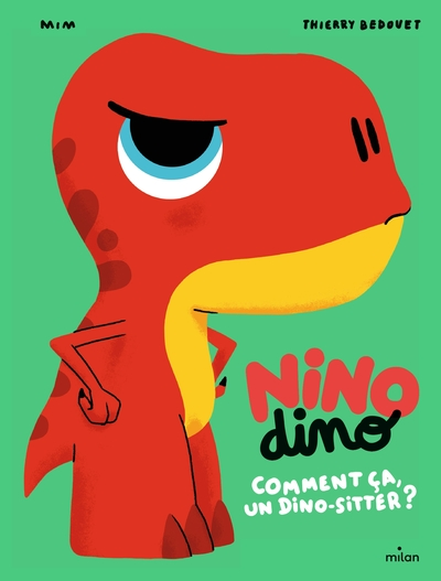 Nino Dino - Comment ça, un dinositteur ?