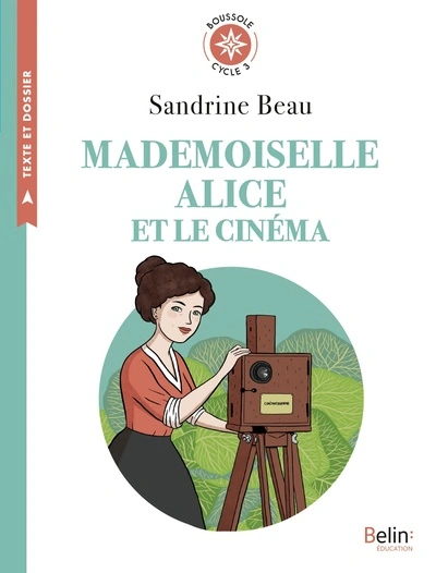 Mademoiselle Alice qui inventa le cinéma