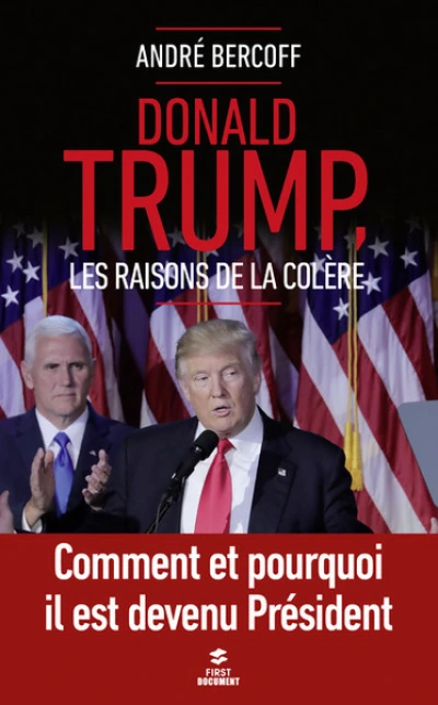 Donald Trump, les raisons de la colère