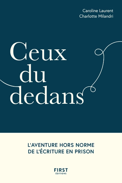 Ceux du dedans : L'aventure hors norme de l'écriture en prison