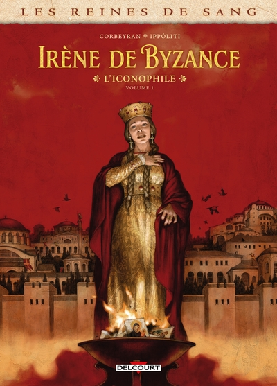 Les Reines de sang - Irène de Byzance, l'iconophile T01