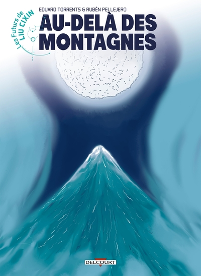 Les Futurs de Liu Cixin, tome 11 : Au-delà des montagnes