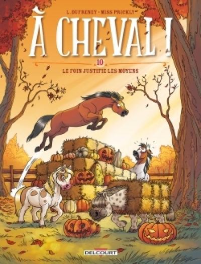 À cheval, tome 10 : Le foin justifie les moyens