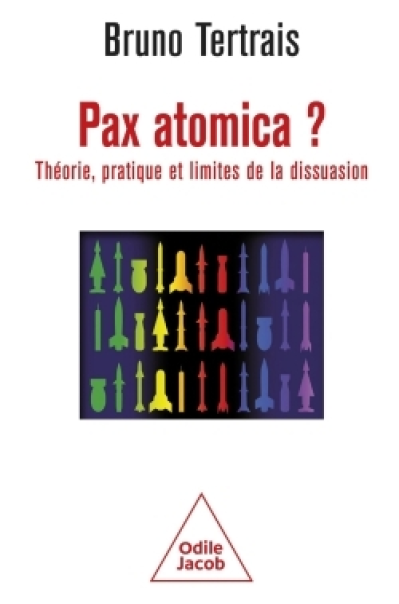 Pax atomica ? Théorie et pratique de la dissuasion