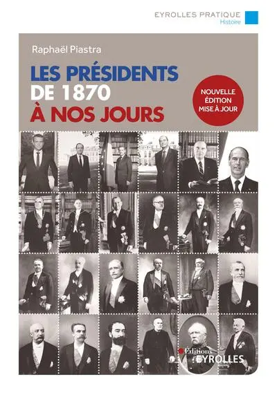 Les présidents de 1870 à nos jours: Nouvelle édition mise à jour