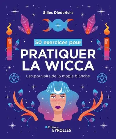 50 exercices pour pratiquer la wicca