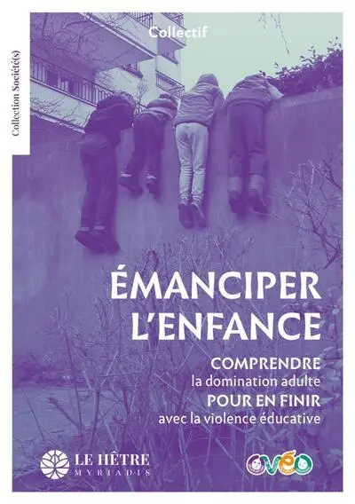 Émanciper l'enfance : Comprendre la domination adulte pour en finir avec la violence éducative