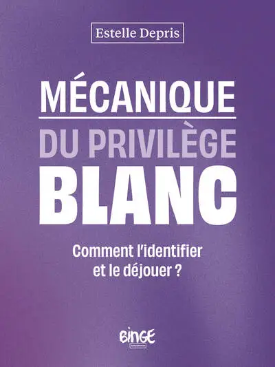 Mécanique du privilège blanc: Comment l'identifier et le déjouer ?