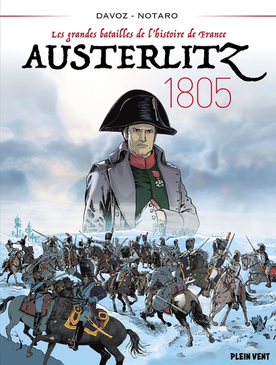 Les grandes batailles de l'Histoire de France, tome 2 : Austerlitz 1805