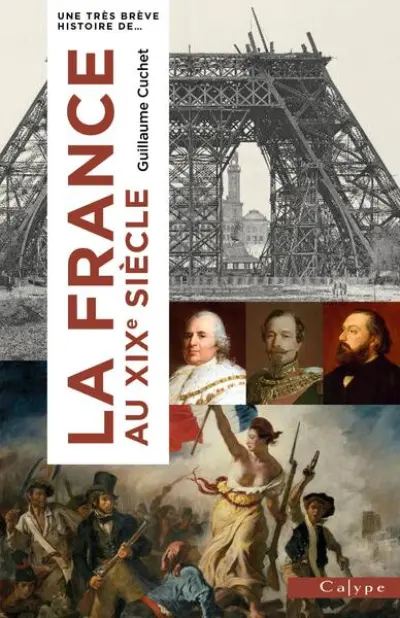 Très brève histoire de la France au XIXe siècle: L'onde de choc de la Révolution