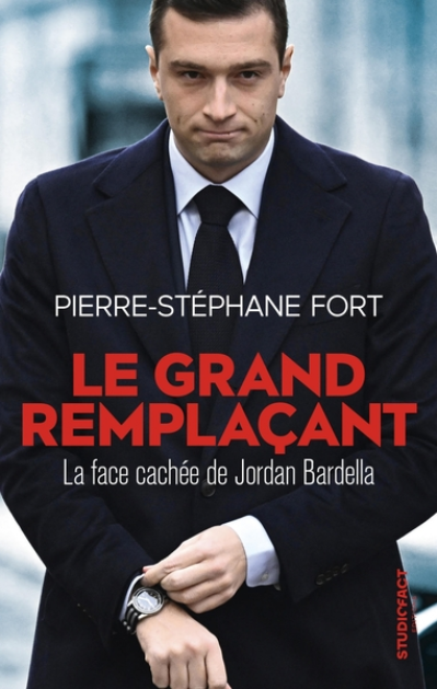 Le grand remplaçant: La face cachée de Jordan Bardella