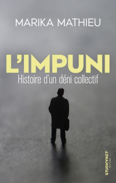 L'Impuni : Histoire d'un déni collectif