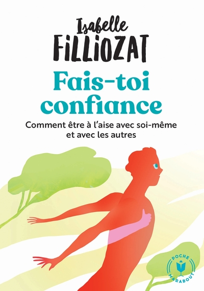 Fais-toi confiance ou comment être à l'aise en toutes circonstances