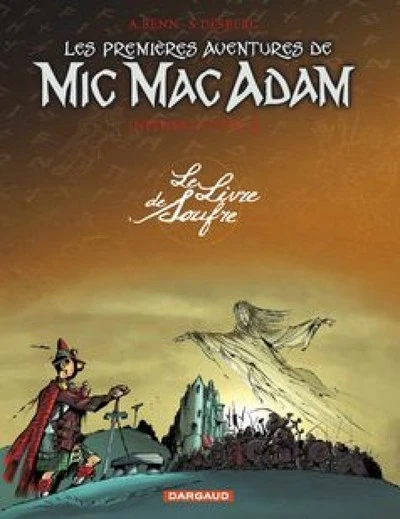 Les Premières Aventures de Mic Mac Adam - Intégrale - Tome 3 - Le Livre de Soufre