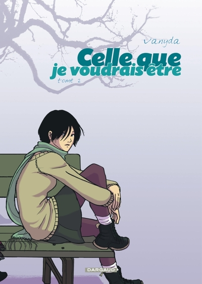 Celle que..., tome 2 : Je voudrais être