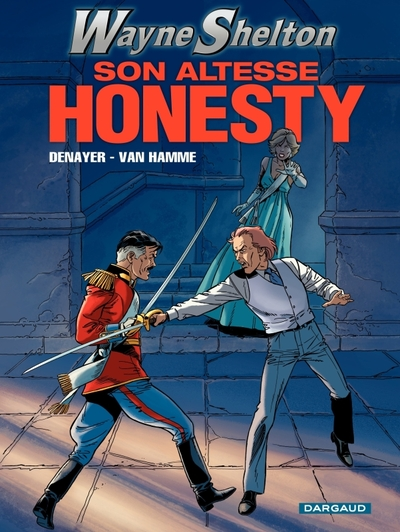 Wayne Shelton, tome 9 : Son Altesse Honesty !