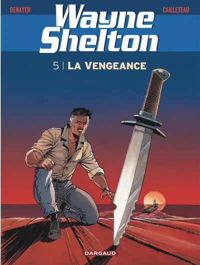 Wayne Shelton, tome 5 : La vengeance