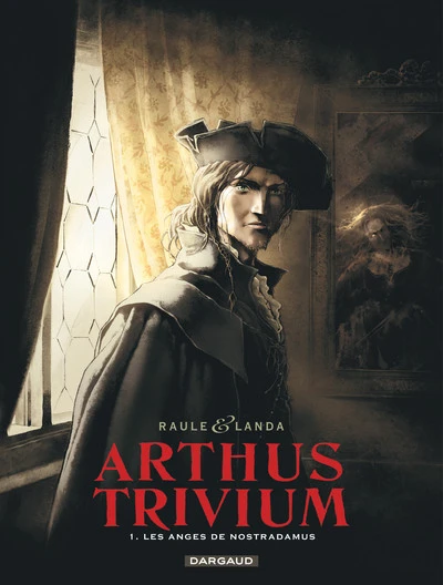 Arthus Trivium, tome 1 : Les anges de Nostradamus