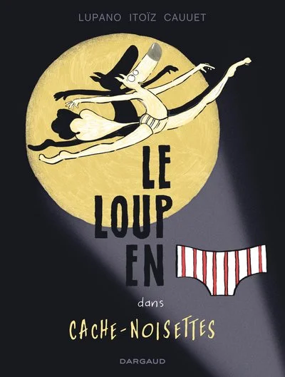 Le loup en slip, tome 6 : Cache-Noisettes