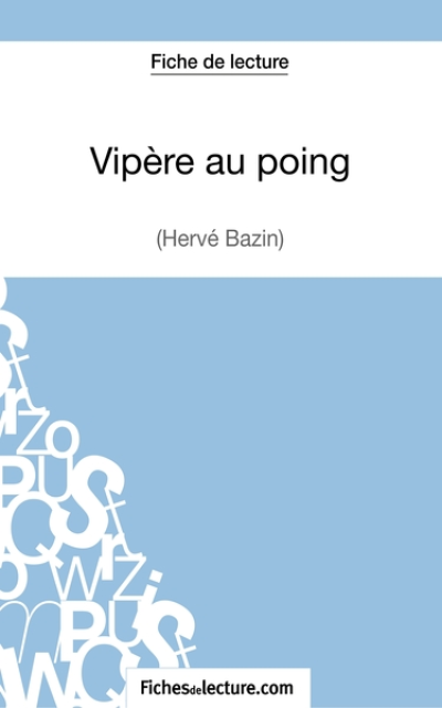 Vipère au poing d'Hervé Bazin : Analyse complète de l'oeuvre