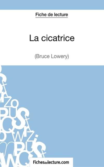 Fiche de lecture : La cicatrice - Bruce Lowery