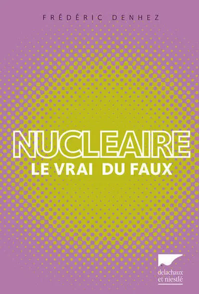 Nucléaire (Le vrai du faux)