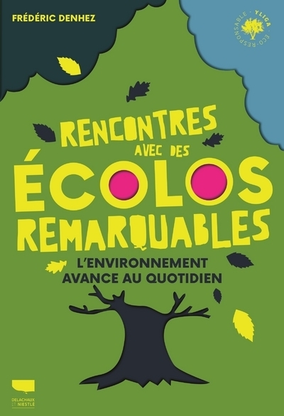 Rencontres avec des écolos remarquables