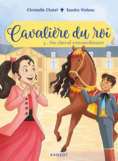 Cavalière du roi, tome 3 : Un cheval extraordinaire