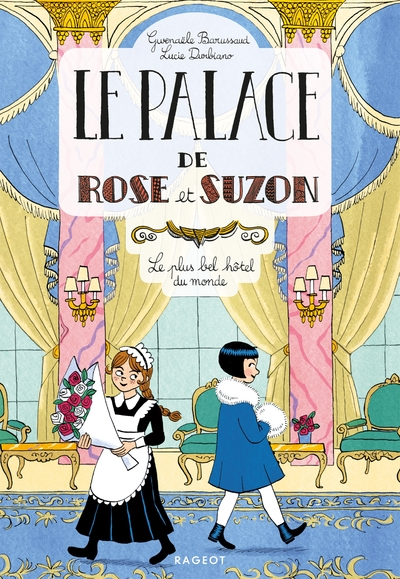 Le palace de Rose et Suzon, tome 1 : Le plus bel hôtel du monde