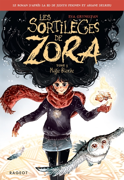 Les sortilèges de Zora, tome 3 : Magie blanche (roman)