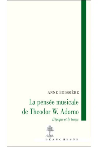 La pensée musicale de Theodor W. Adorno : L'épique et le temps