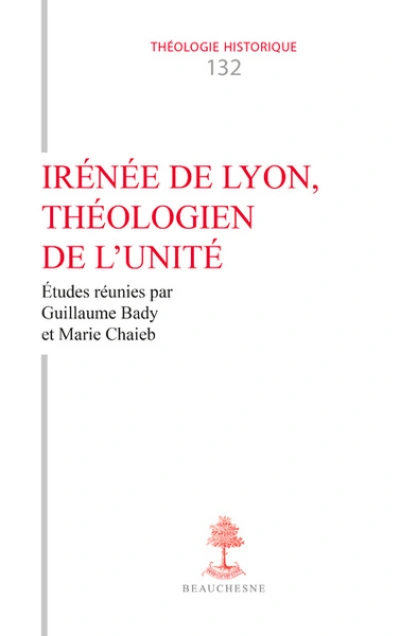 Irénée de Lyon, théologien de l'unité