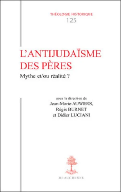 TH n°125 - L'antijudaïsme des pères - Mythes et/ou réalité ?