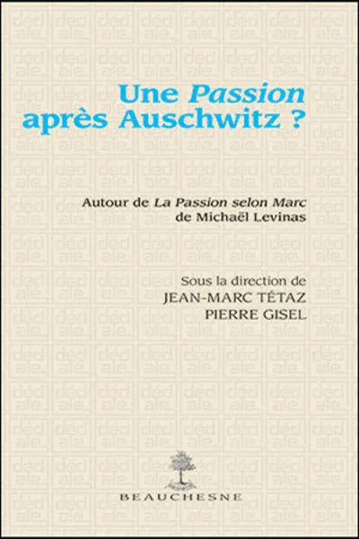 Une passion après Auschwitz?