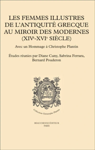 Les femmes illustres de l'Antiquité grecque au miroir des modernes (XIVe-XVIe siècle)