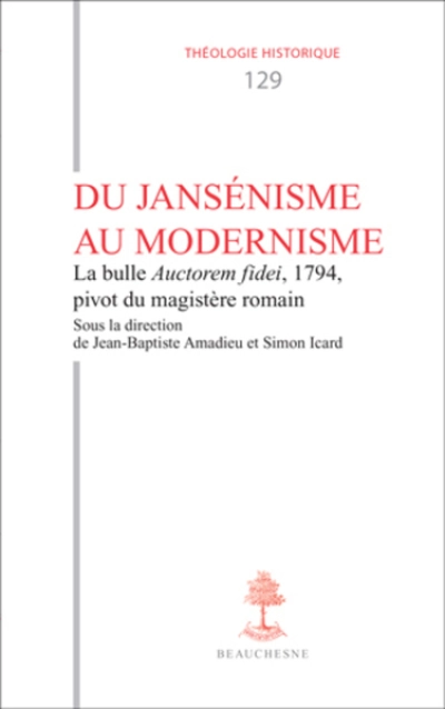 TH n°129 - Du Jansénisme au modernisme - La Bulle Auctorem fidei, 1794, pivot du magistère romain