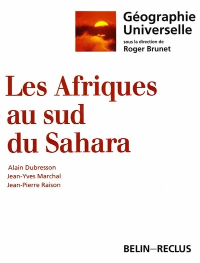 Géographie universelle : Les Afriques au sud du Sahara