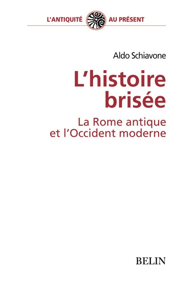 L'histoire brisée. La Rome antique et l'Occident moderne