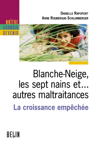 Blanche-Neige, les sept nains et... autres maltraitances. La croissance empêchée