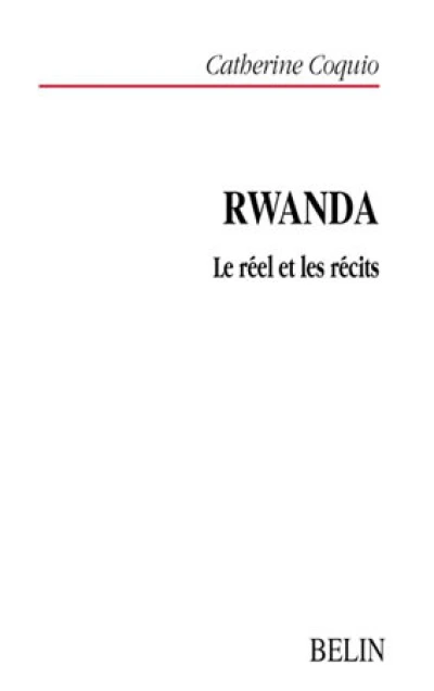 Rwanda : Le réel et les récits