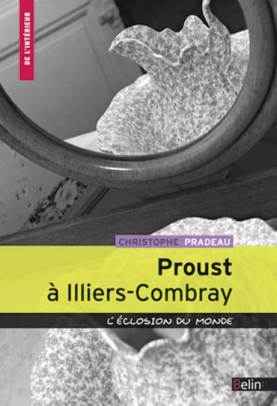 Proust à Illiers-Combray - L'éclosion du monde