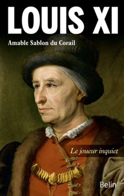 Louis XI : Le joueur inquiet